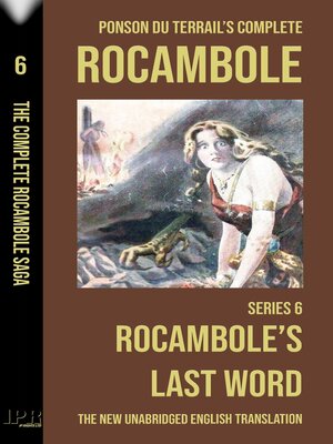 cover image of Rocambole 6--Rocambole's Last Word (Le Dernier Mot de Rocambole)--New English translation complete and unabridged